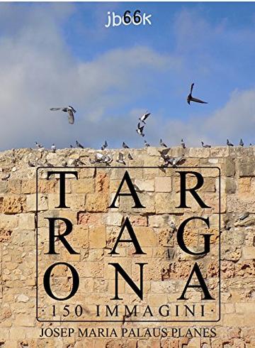 Tarragona (150 immagini)